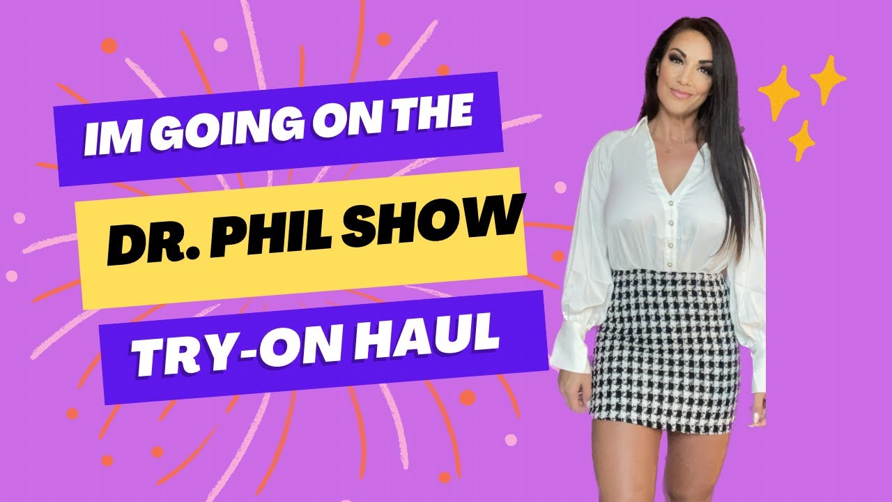Im Going on the Dr. Phil Show Try-on Haul