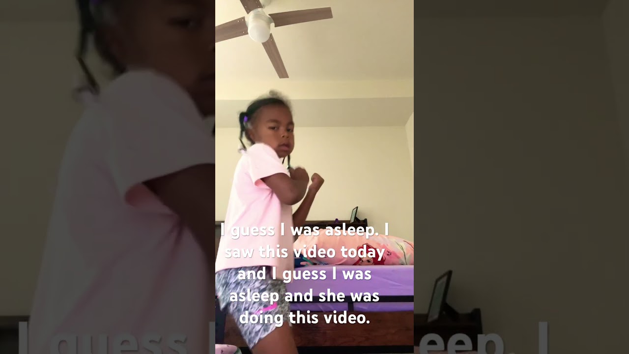 I’m guessing that when I was asleep, she was doing this video and I saw it ￼ I saw that video today.
