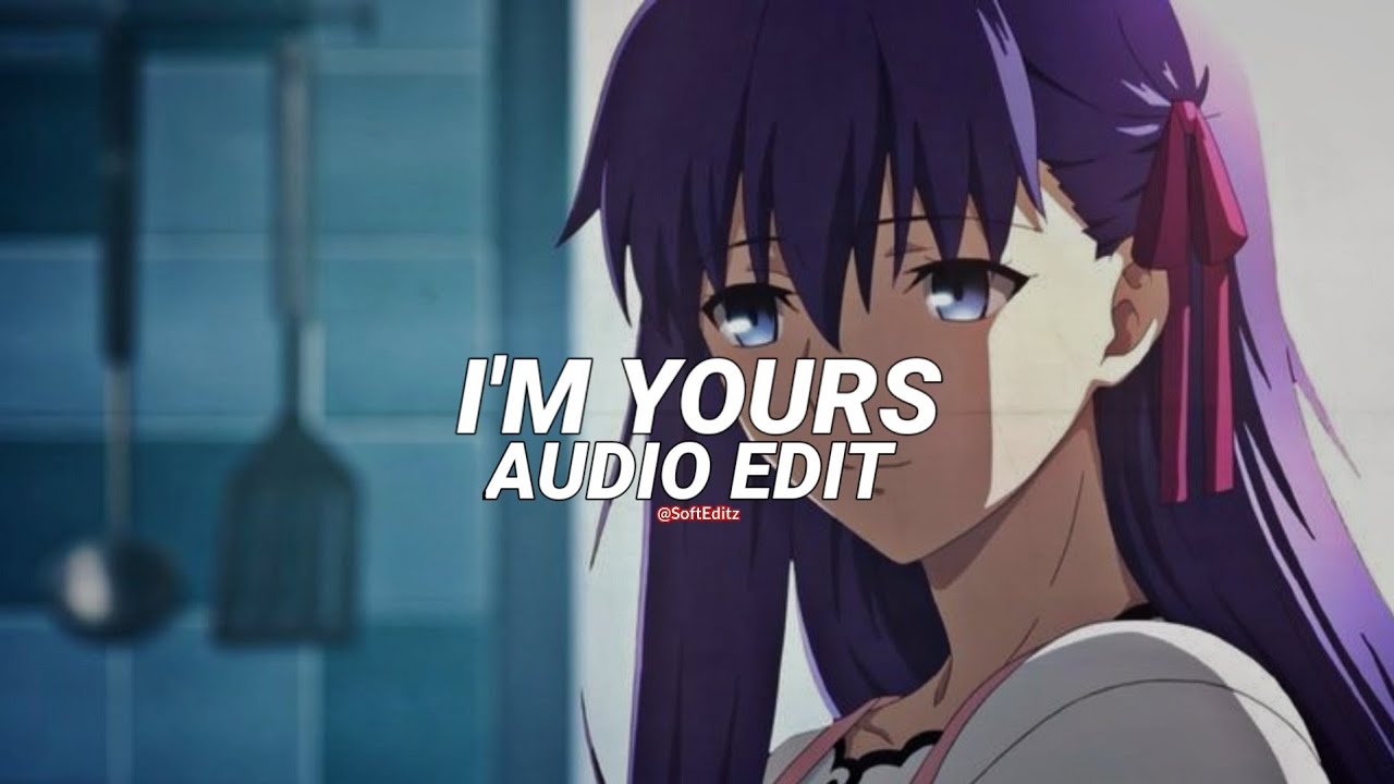 i'm yours - isabel larosa [edit audio]