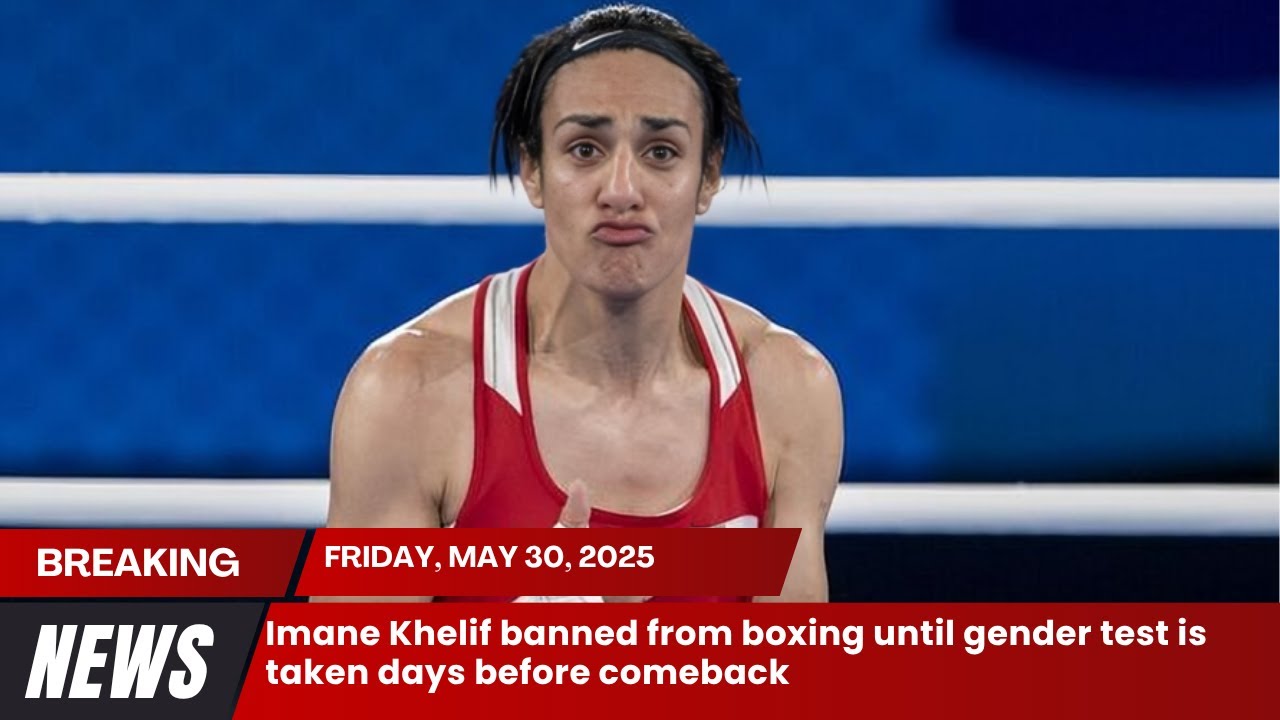 Imane Khelif banned from boxing until gender test is taken days before comeback