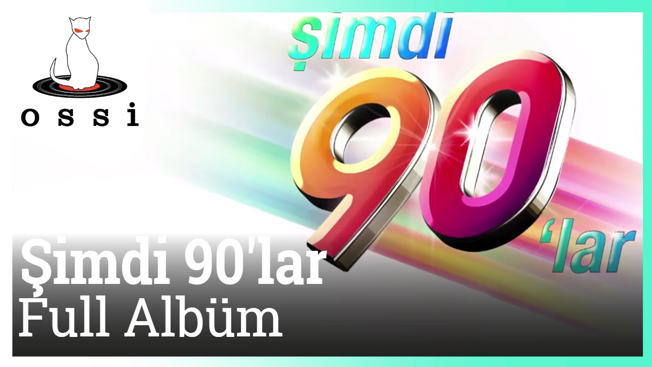 Şimdi 90'lar - Şimdi 90 lar Full Albüm (Kesintisiz 90 lar)