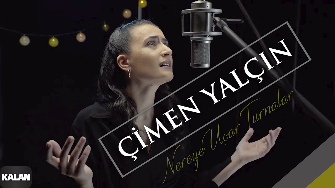 Çimen Yalçın - Nereye Uçar Turnalar I Official Music Video © 2021 Kalan Müzik