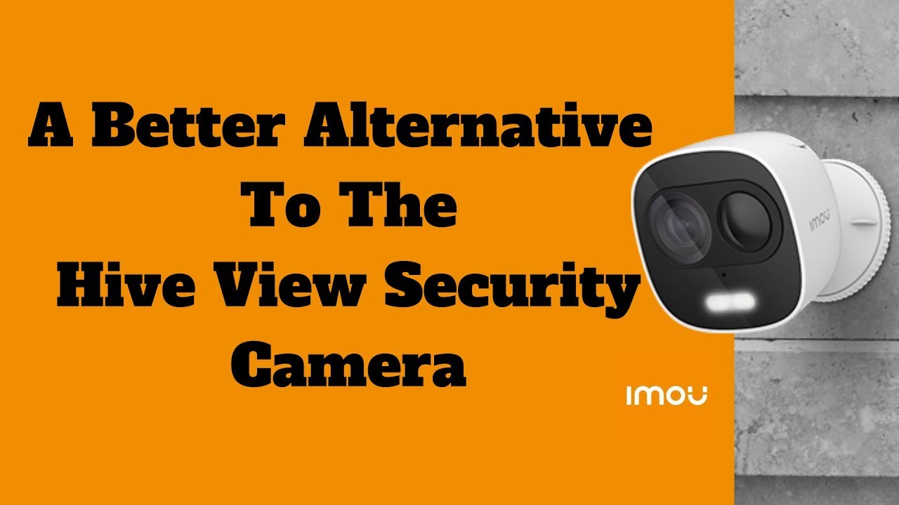 Imou Looc A Better Alternative to Hive View Security Camera