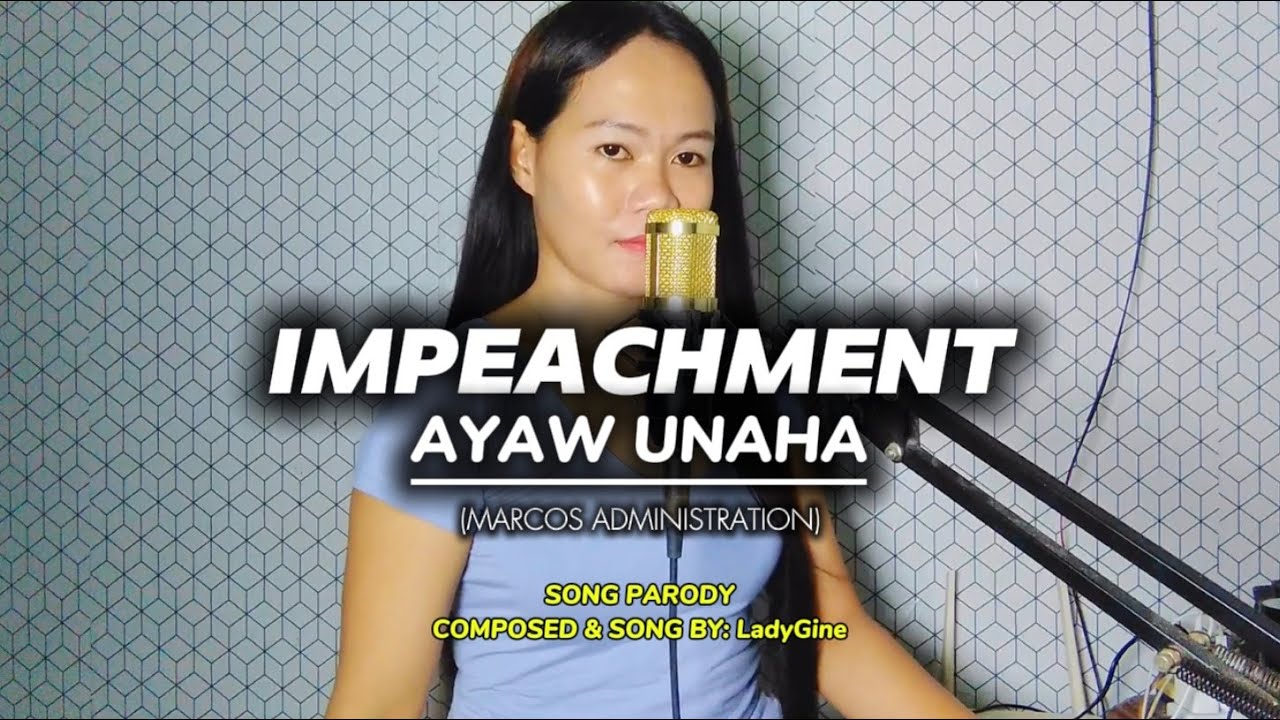 IMPEACHMENT AYAW UNAHA |  BY LADYGINE
