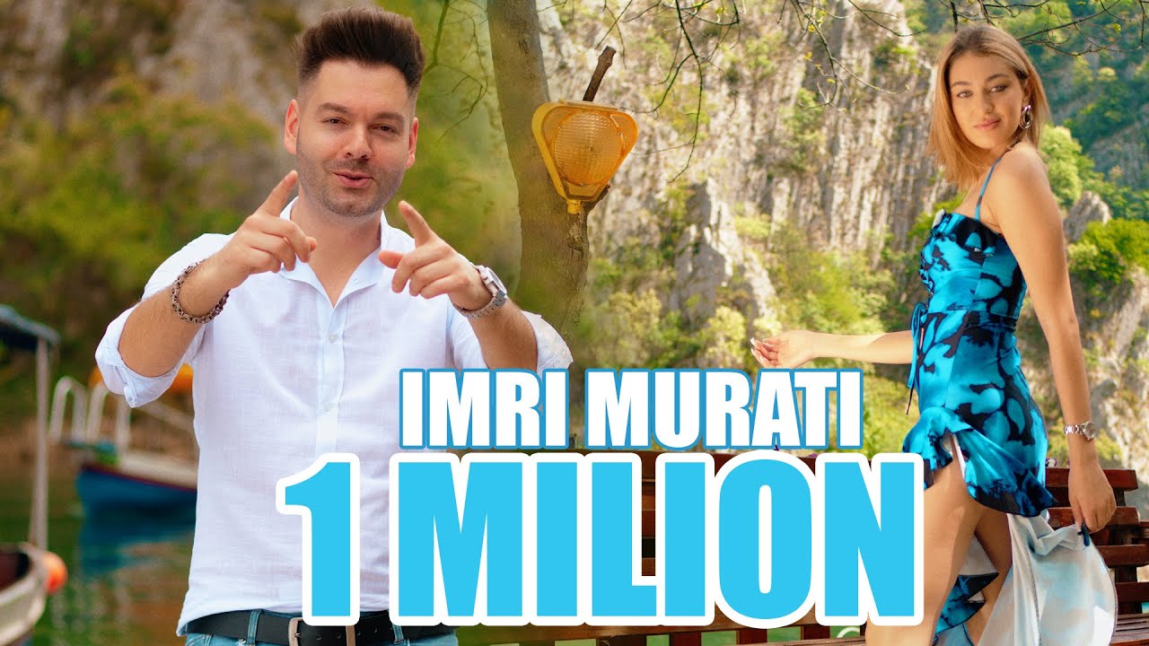 IMRI MURATI - 1 MILION ( Oficial Video )