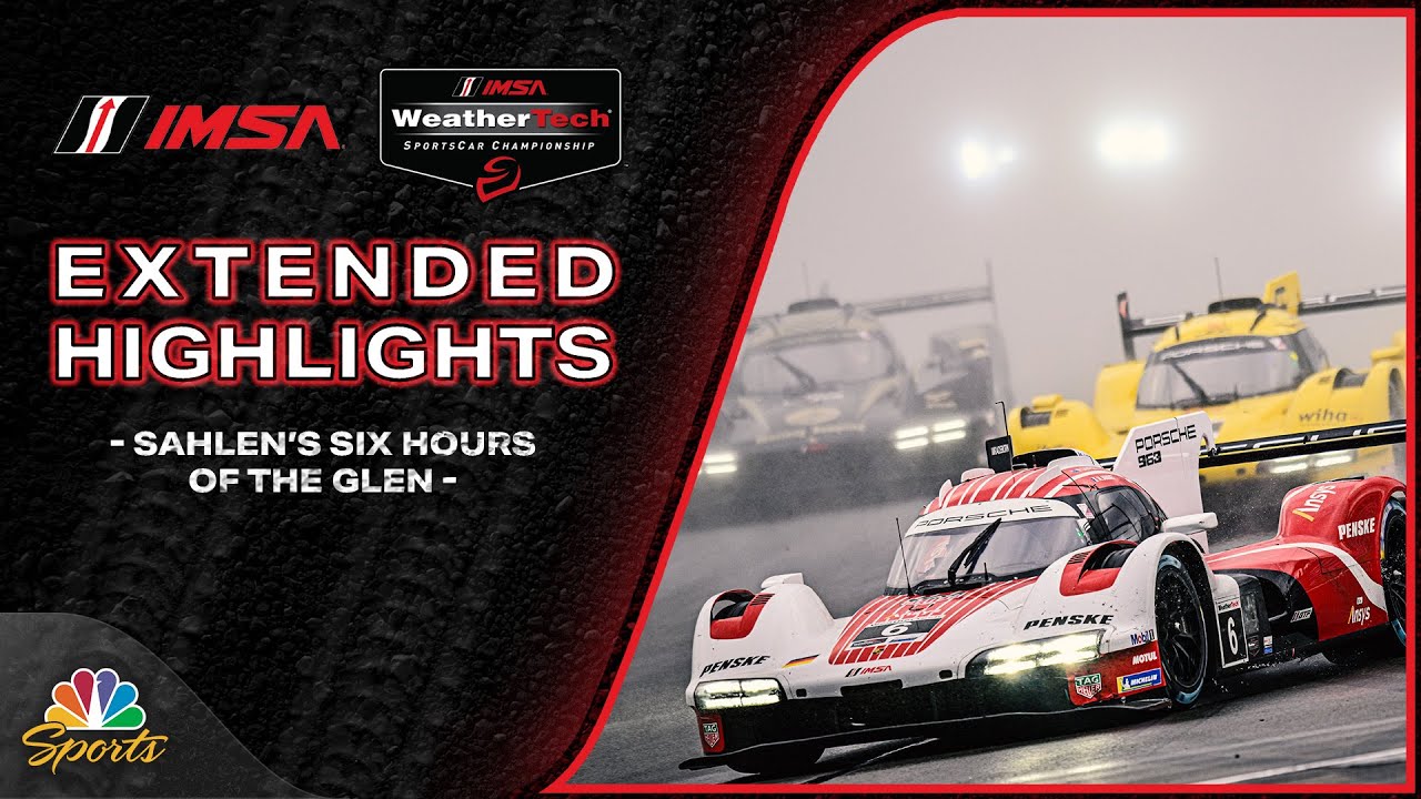 IMSA 2025: Sahlen's Six Hours of the Glen | EXTENDED HIGHLIGHTS | Motorsports on NBC