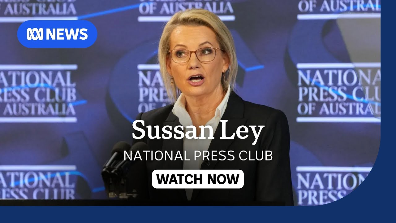 IN FULL: Opposition Leader Sussan Ley addresses National Press Club | ABC NEWS