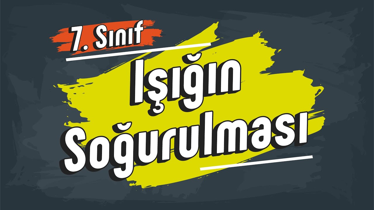 Işığın Soğurulması | 7. Sınıf #2025