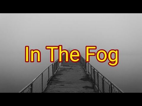 In The Fog