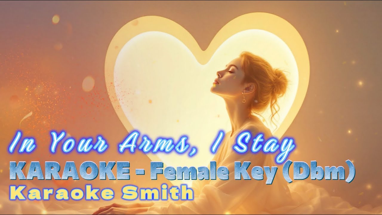 In Your Arms, I Stay | KARAOKE Version | Romantic Love Ballad in 4K 🎶💖🌙