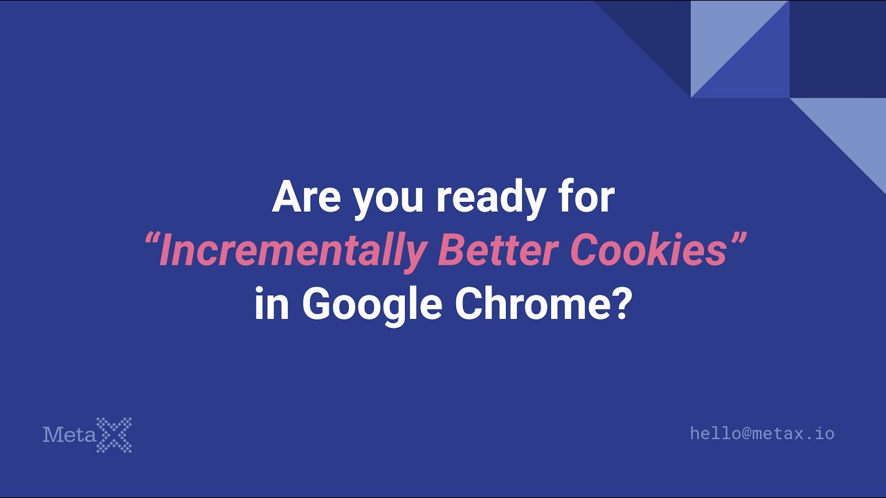 Incrementally Better Cookies // MetaX Webinar