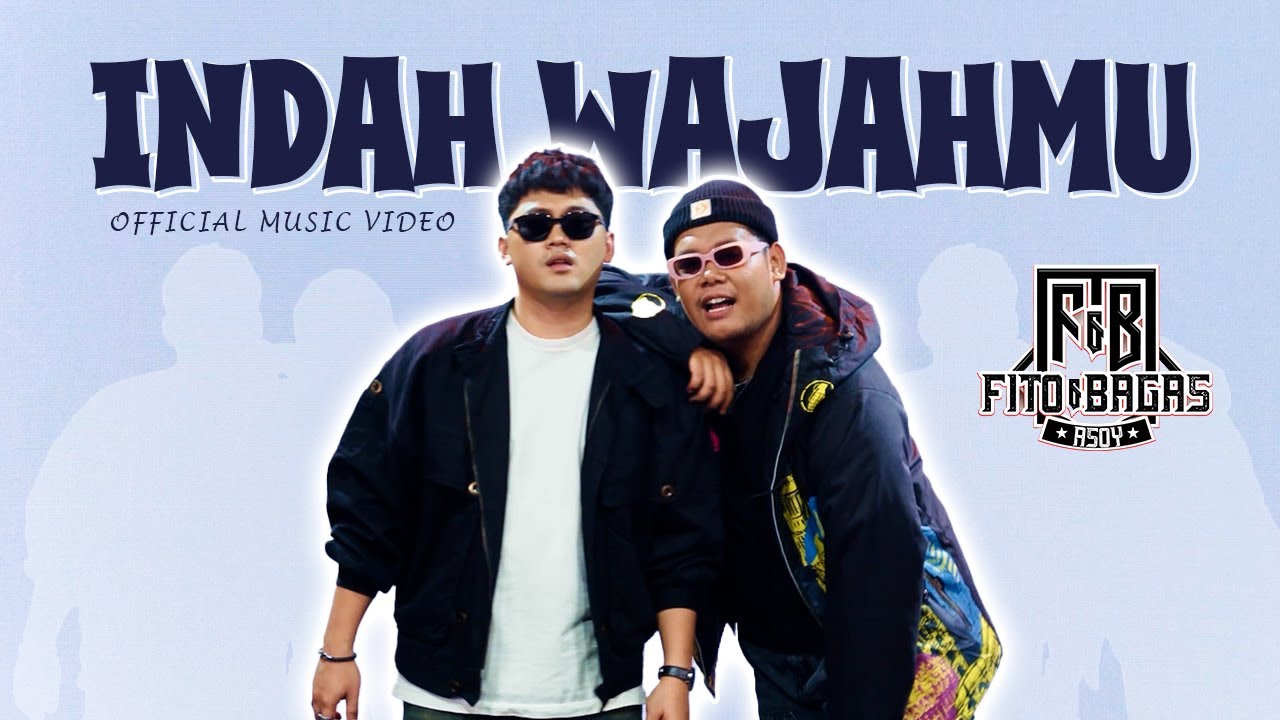 INDAH WAJAHMU - F&B Asoy (FITO KARU ft BAGAS ARI) - OFFICIAL MUSIC VIDEO