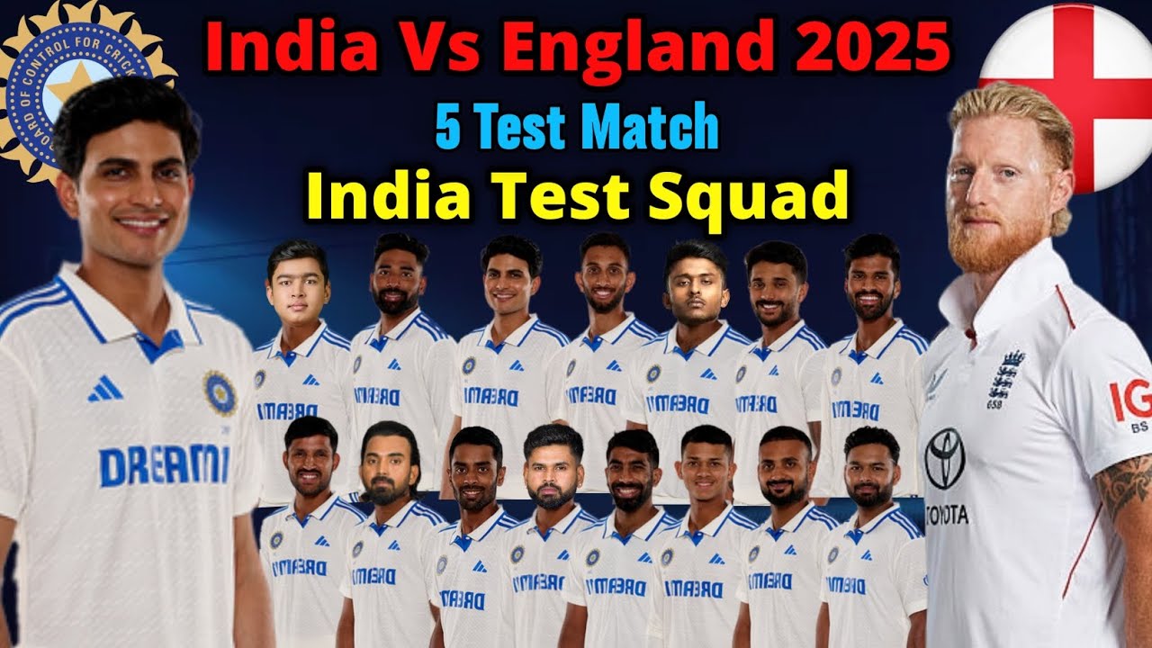 India Tour Of England Test Series 2025 | Team India Final Test Squad | IND vs ENG Test Squad 2025