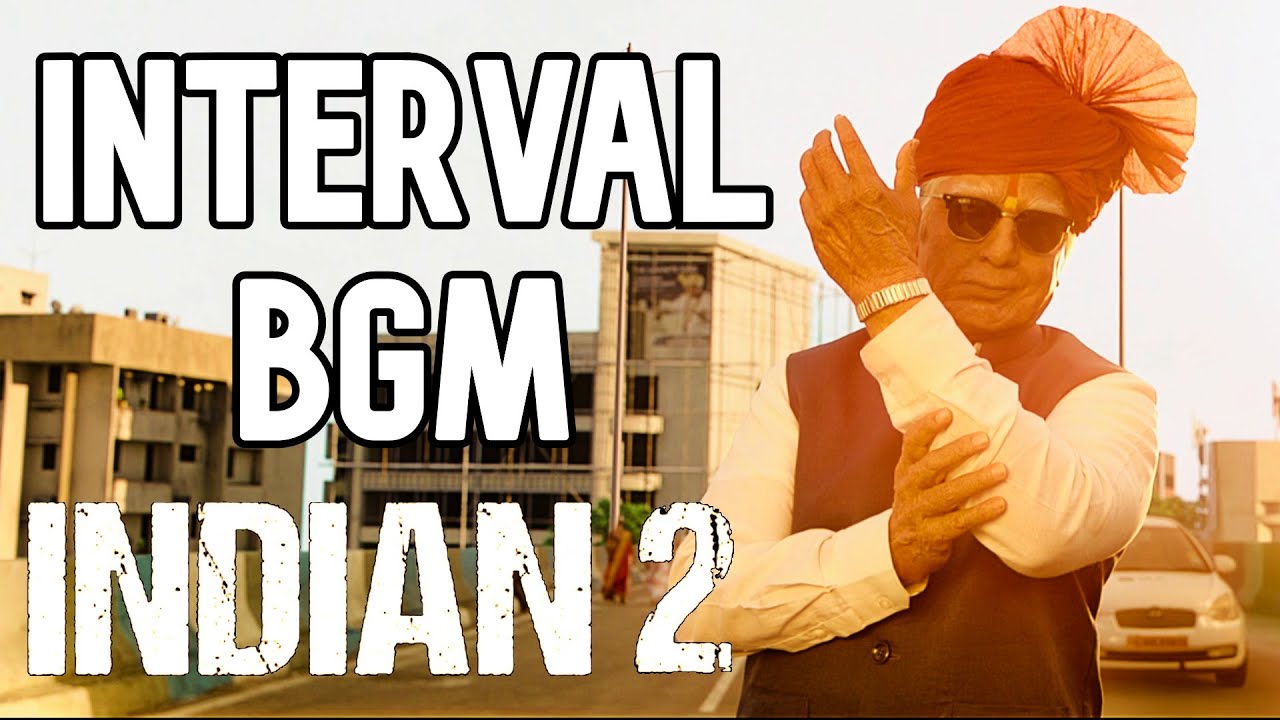 Indian 2 - Interval BGM @AnirudhOfficial | Gibberish Choir + Zaga Zaga | Indian 2 Background Score