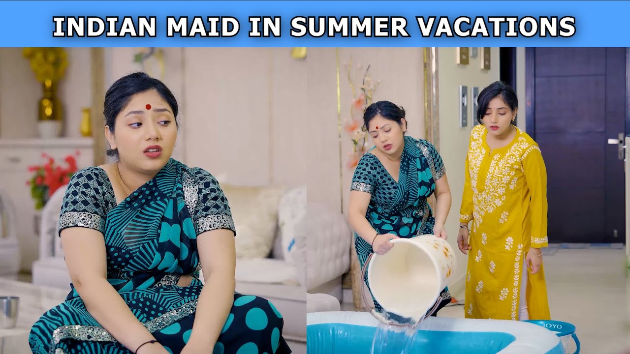 Indian Maid In Summer Vacation | Ft. Tena Jaiin & Paayal Jain | The Paayal Jain Clips
