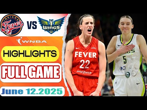 Indiana Fever VS Dallas Wings  Full Game Highlights June 12, 2025 WNBA Season 2025