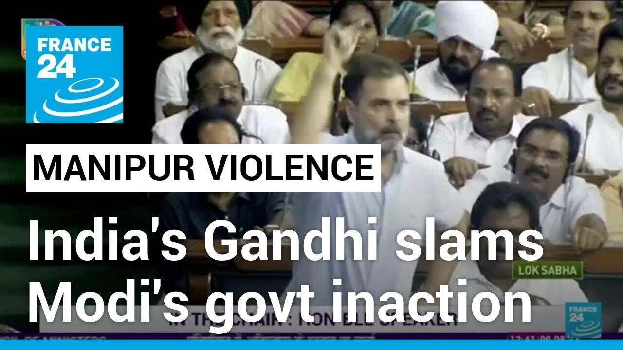 India's Gandhi slams Modi's government inaction on Manipur violence • FRANCE 24 English