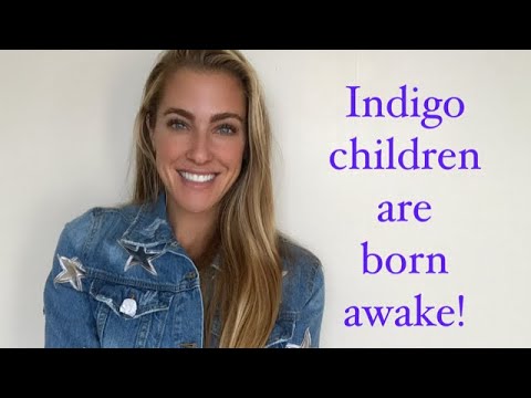 Indigo Children are born awake!