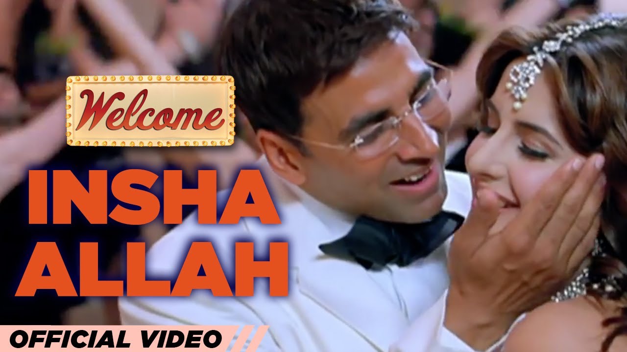 Insha Allah | Welcome Movie | Akshay Kumar | Katrina Kaif | Nana Patekar | Anil Kapoor | Mallika