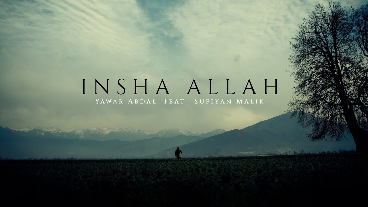 Insha Allah - Yawar Abdal ft. Sufiyan Malik (Official Music Video )