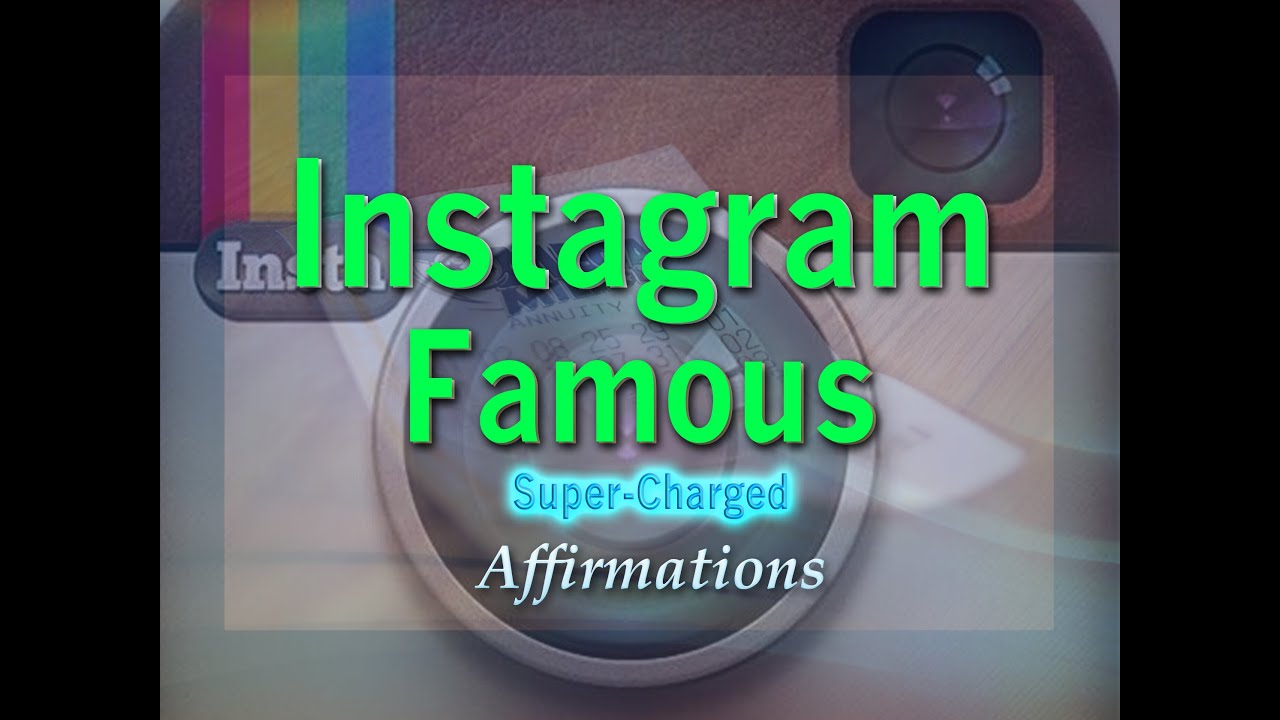 Instagram Famous - Instagram Celebrity Sensation - Super Charged Affirmations