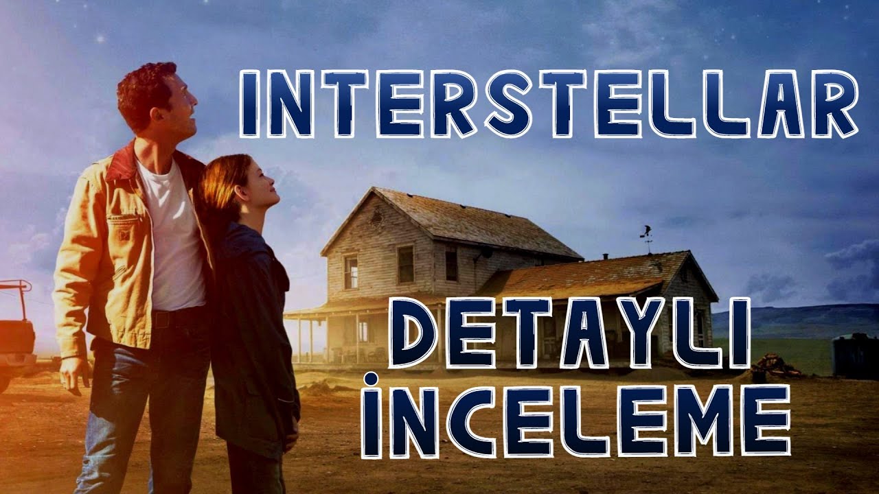 Interstellar Detaylı İnceleme: Christopher Nolan Ne Anlatmak İstedi ?