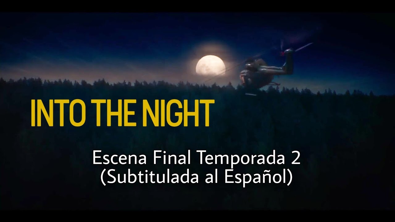 Into The Night 2 - Escena Final (Subtitulada al Español)