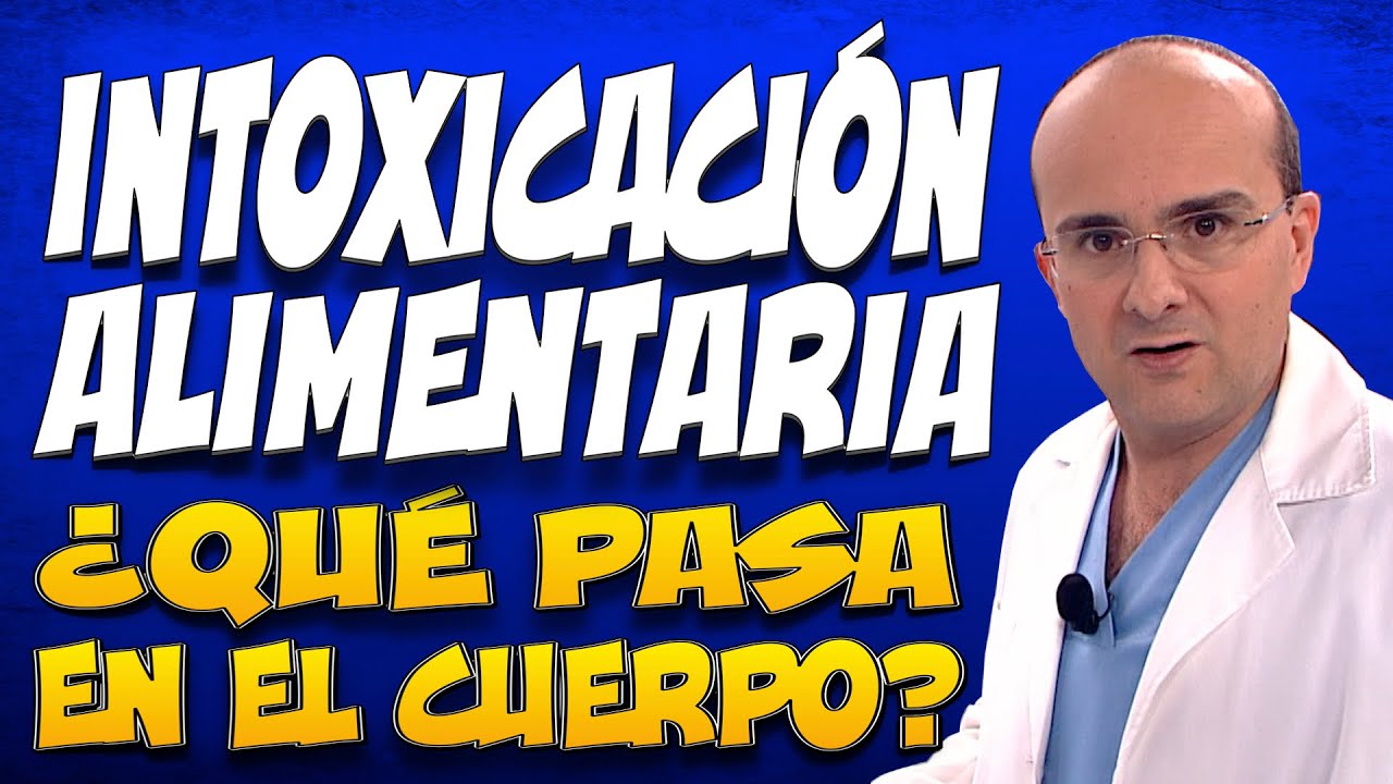 INTOXICACIONES ALIMENTARIAS - ¿Qué pasa dentro del cuerpo de las personas que las padecen?