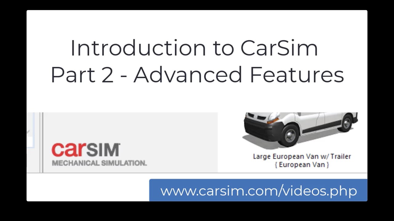 Introduction to CarSim: Part 2 - Advanced Features