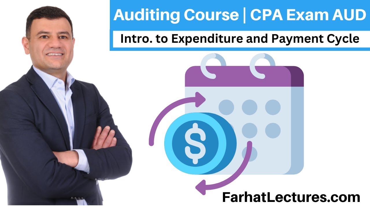 Introduction to Expenditure & Payment Cycle | Auditing Course | CPA exam AUD