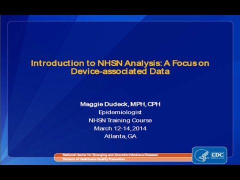 Introduction to NHSN Analysis: A Focus on Device-associated (DA) Data (Part I)