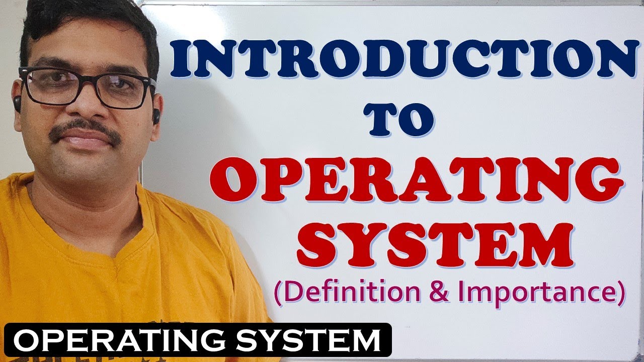 INTRODUCTION TO OPERATING SYSTEM (DEFINITION & IMPORTANCE)