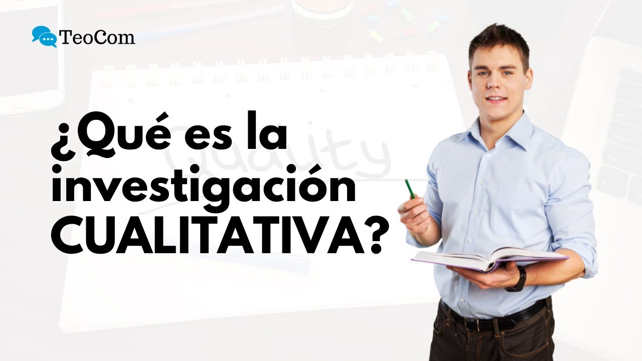 Investigación CUALITATIVA: Definición, características y ejemplos