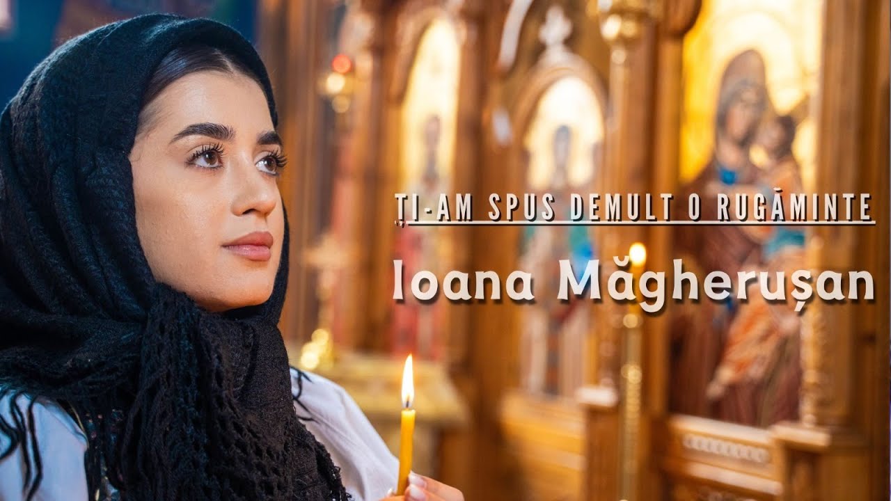Ioana Măgherușan- Ți-am spus demult o rugăminte (PRICEASNĂ)