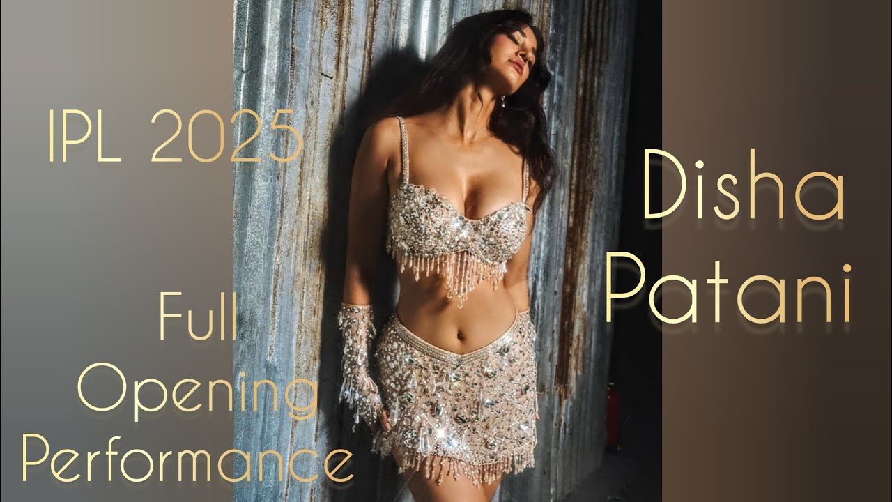 IPL 2025 Opening Ceremony Disha Patani Dance Performance