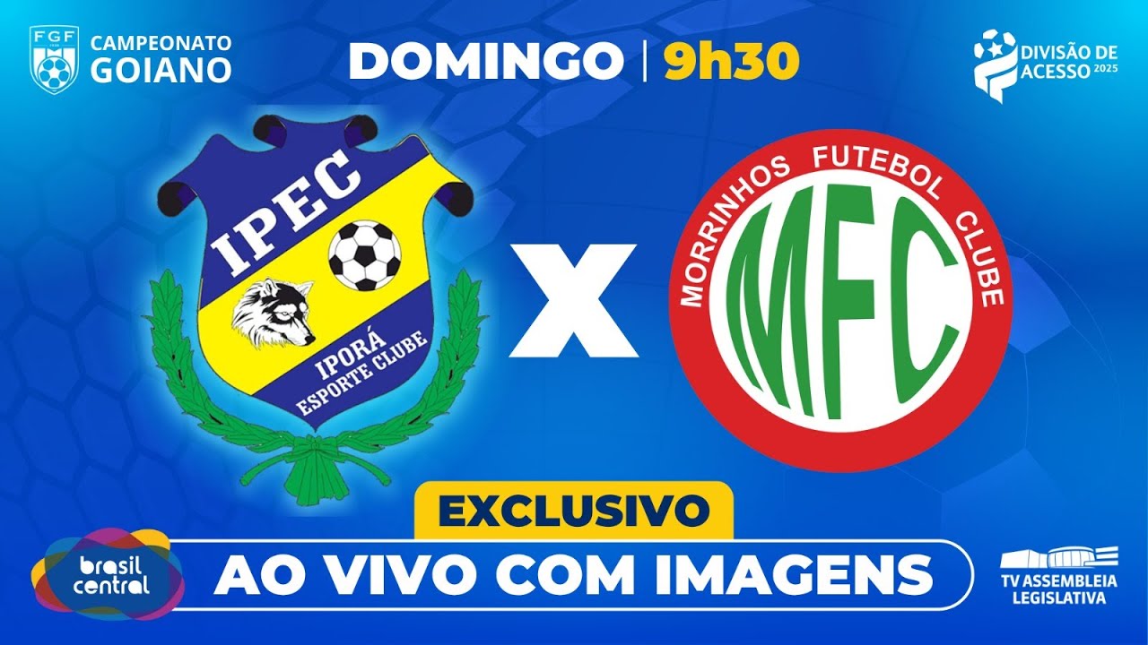 IPORÁ X MORRINHOS | AO VIVO COM IMAGENS | GOIANÃO 2025 DIVISÃO DE ACESSO NA TBC | 01/06/2025