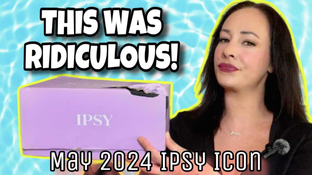 IPSY ICON UNBOXING/MAY 2024