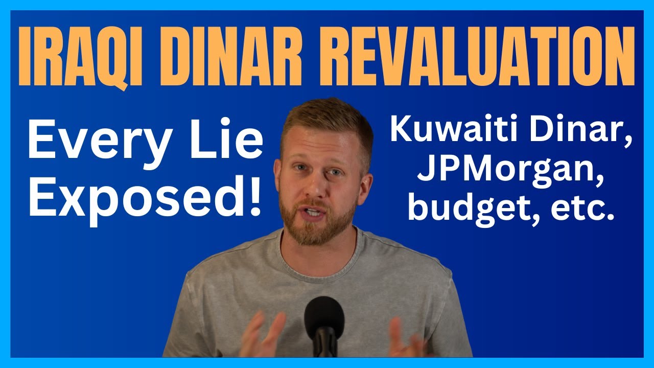 IRAQI DINAR REVALUATION: Every Lie Exposed (JPMorgan, Kuwaiti Dinar, Budget, Etc.)
