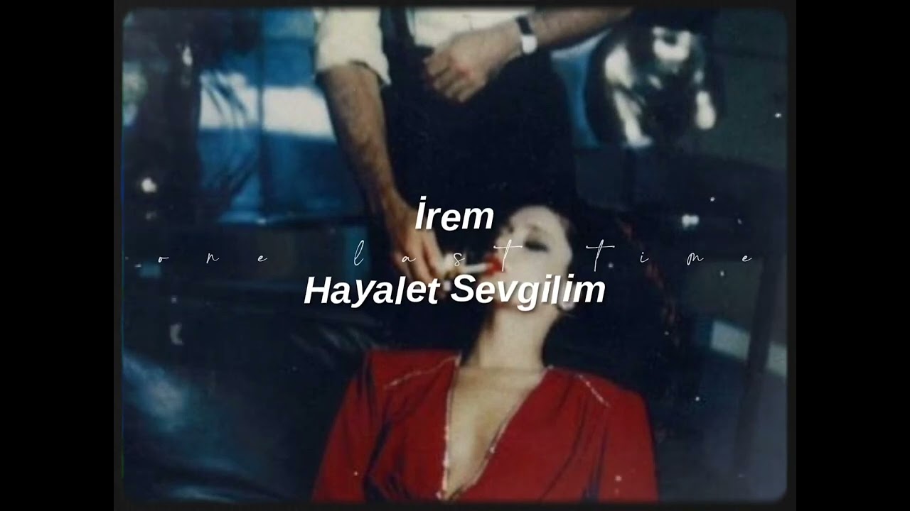 irem-hayalet sevgilim (sped up+reverb) 