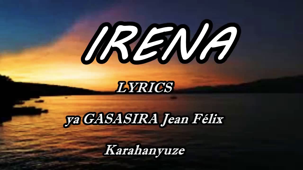 IRENA Lyrics -Gasasira Jean Felix (Soso Mado) Karahanyuze