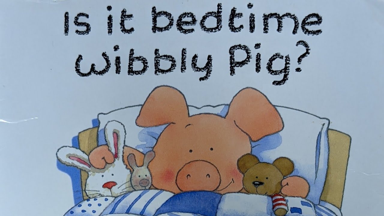 Is it bedtime Wibbly Pig? by Mick Inkpen