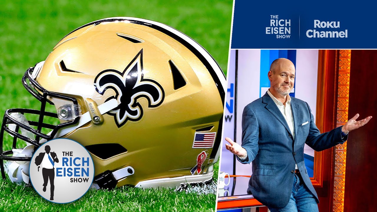 Is This Caller the Most Clear-Headed New Orleans Saints Fan Walking the Planet? |  Rich Eisen Show