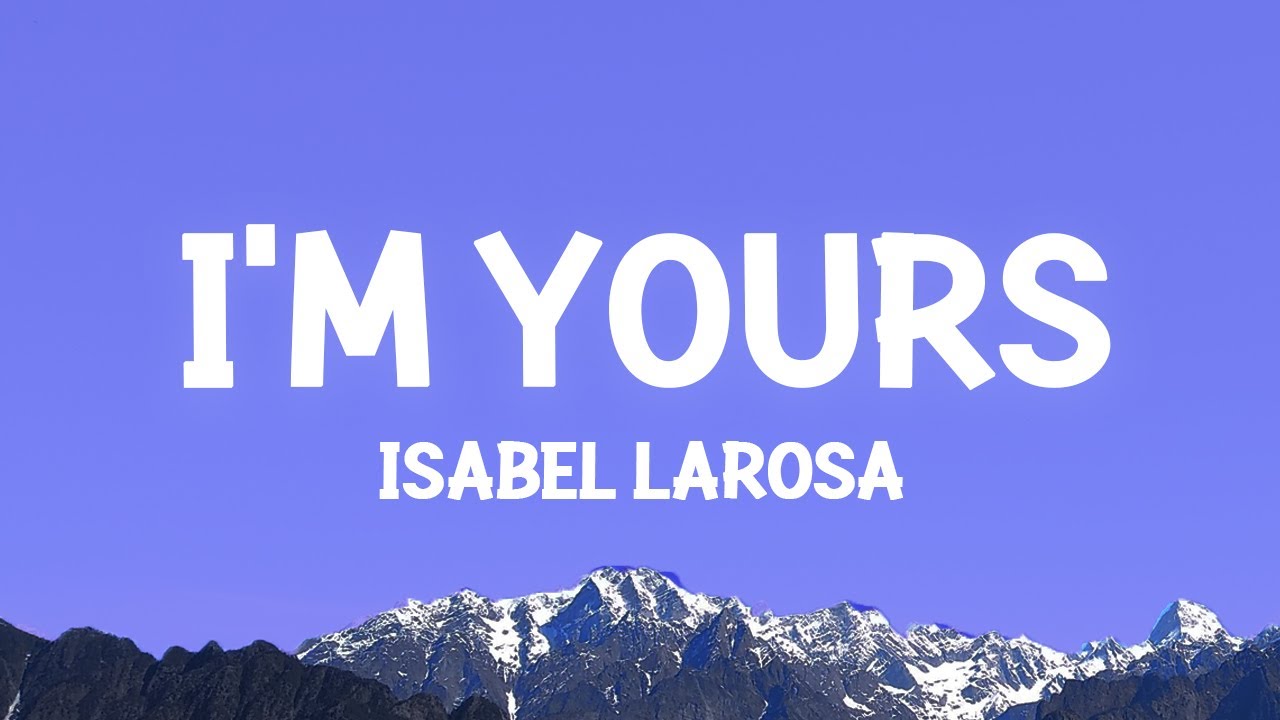 Isabel LaRosa - I'm Yours (Lyrics)