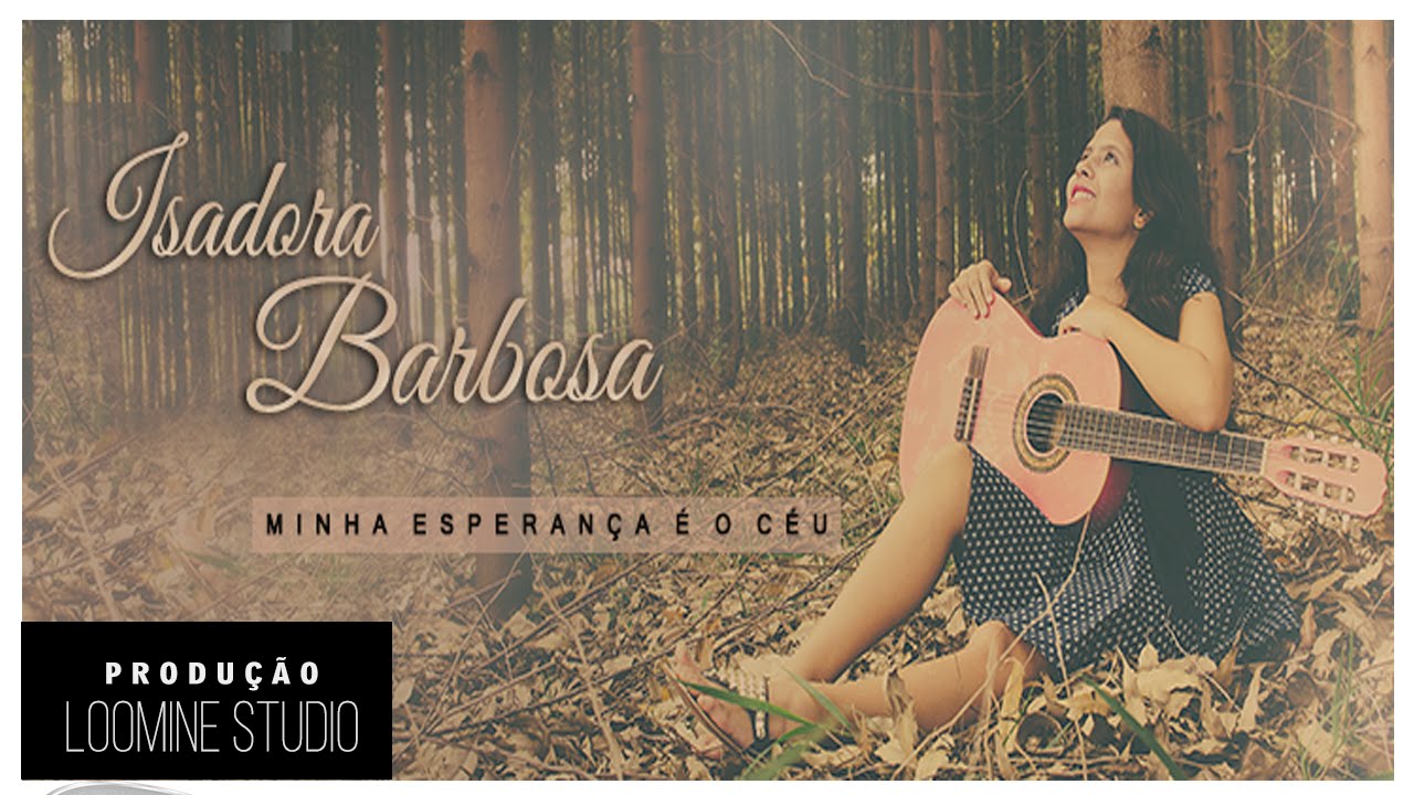 Isadora Barbosa - Minha esperança é o céu ( LYRIC VIDEO )