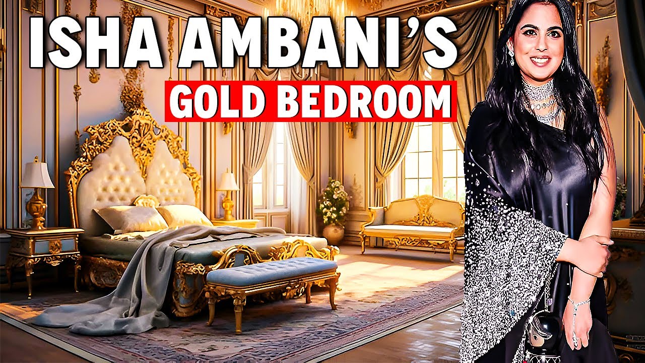 Isha Ambani's Gold Bedroom! Isha Ambani Luxurious Life Style