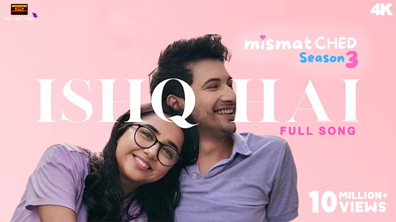 Ishq Hai Mismatched 3 (Full Video Song) Ishq Hai Yeh Ishq Hai | Anurag Saikia #ishqhai #mismatched