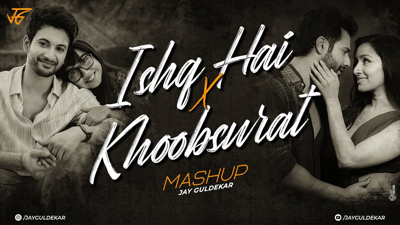 Ishq Hai X Khoobsurat Mashup | Jay Guldekar | Mismatched 3 | Khoobsurat | Sahiba