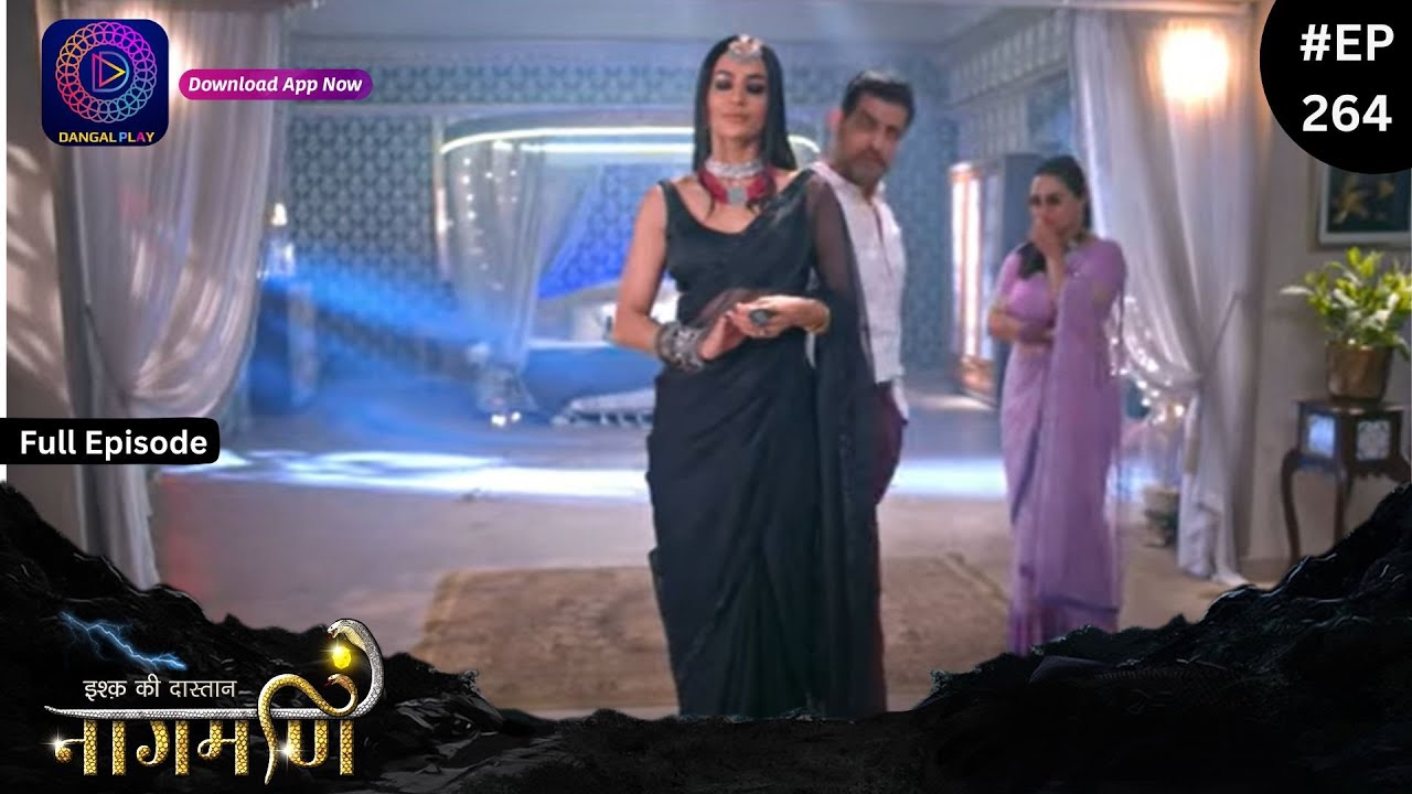 Ishq Ki Dastaan Naagmani | Full Episode 264 | Dangal TV