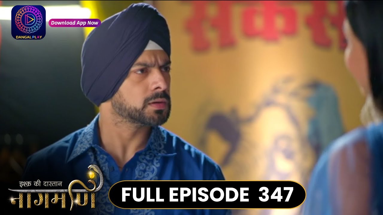 Ishq Ki Dastaan Naagmani | Full Episode 347 | Dangal TV