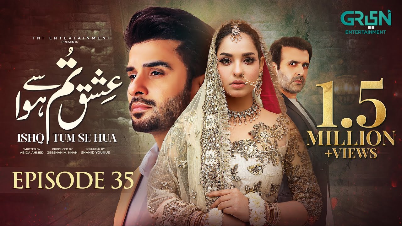 Ishq Tum Se Hua Episode 35 (Subtitles) 11th June 2025 - Fahad Sheikh - Sukaina Khan - Hassan Ahmed